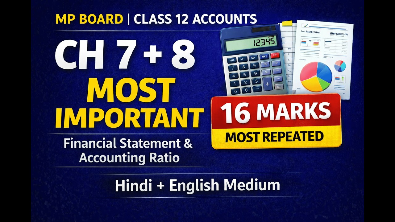 Class 12 Accounts Chapter 7+8 Most Important Questions | Financial Statement & Ratio MP Board Exam