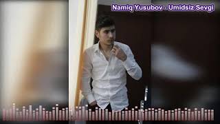 Namiq Yusubov - ümidsiz sevgi(coci ft miro) Resimi