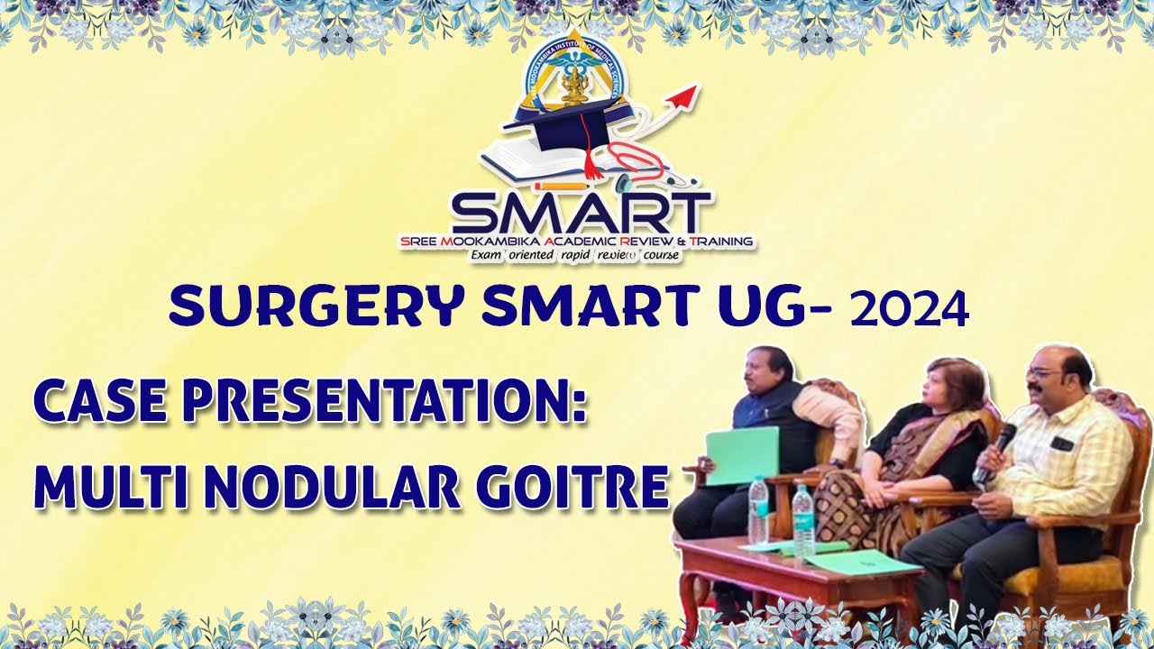 SMART SURGERY 2024 | Lecture Series | CASE PRESENTATION - MULTI NODULAR GOITRE | Lecture 8