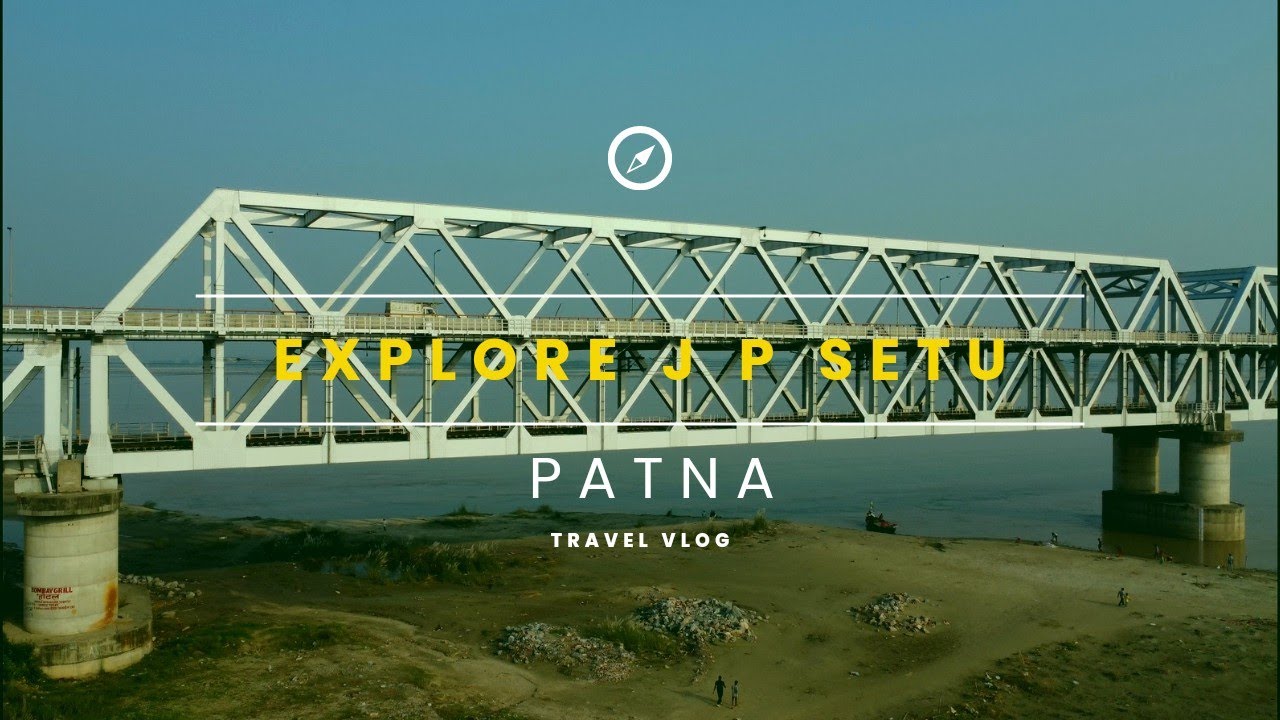 J P Setu Patna | Digha Sonpur Bridge Patna 