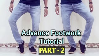 Advance Footwork Tutorial | Part - 2 | Footwork Dance Tutorial Step by Step | By Sanju Dot Dance