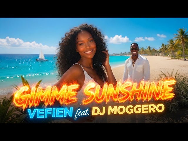 Gimme Sunshine 🌴☀️ | Vefien feat.DJ Moggero | Summer Euro-Reggae Feel Good Anthem 2026