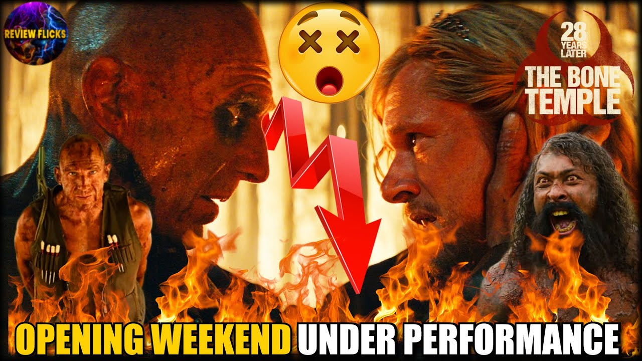 28 Years Later The Bone Temple Opens to TERRIBLE BOX OFFICE Numbers!