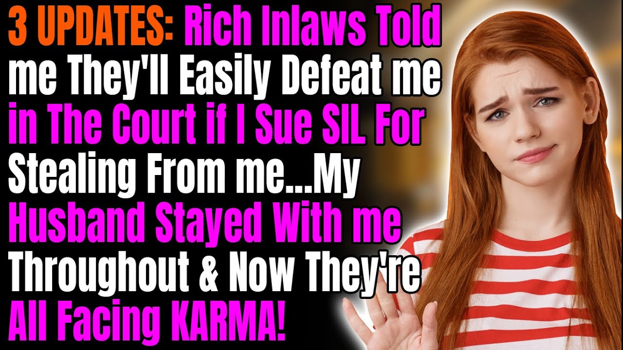 3 UPDATES: Rich Inlaws Told me They'll Defeat me in The Court if I Sue SIL For Stealing From me But