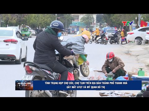 Video Tái diễn tình trạng họp chợ cóc, chợ tạm trên địa bàn... - youtube