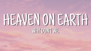 Heaven On Earth - Why Don’t We (Teaser Lyrics)