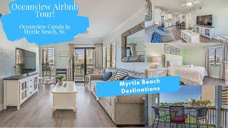 Oceanfront Airbnb Tour! - 2 Bed/2 Bath Condo Presented by Myrtle Beach Destinations