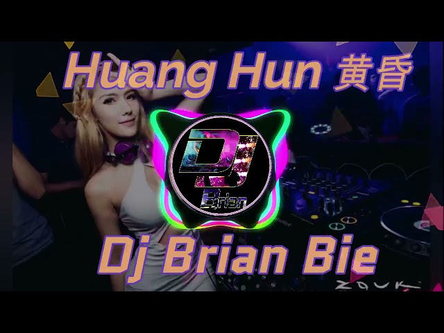 Huang Hun 黄昏 Remix By Dj Brian Bie class=