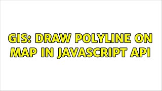 GIS: Draw polyline on map in javascript api (2 Solutions!!)
