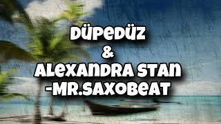 Düpedüz & Alexandra Stan - Mr. Saxobeat Düpedüz