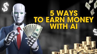 Survive AI Job Loss in 2024: 5 Proven Ways to Earn Money!