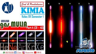 SOAL DAN PEMBAHASAN KIMIA UNSUR - GAS MULIA/GOLONGAN VIIIA (PART 4 NOMOR 31 - 40)