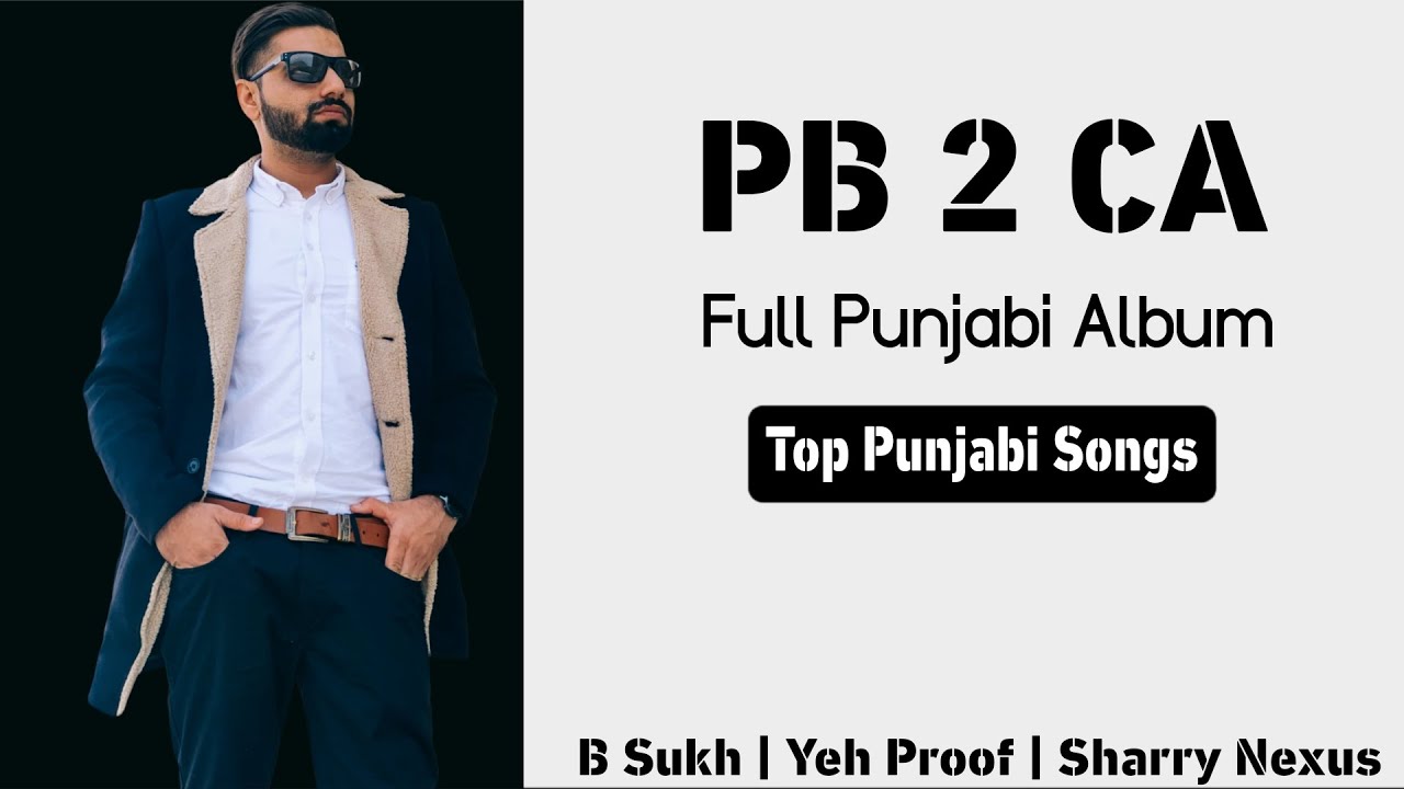 B Sukh PB 2 CA Album Full Punjabi SONGS Latest Punjabi Songs New