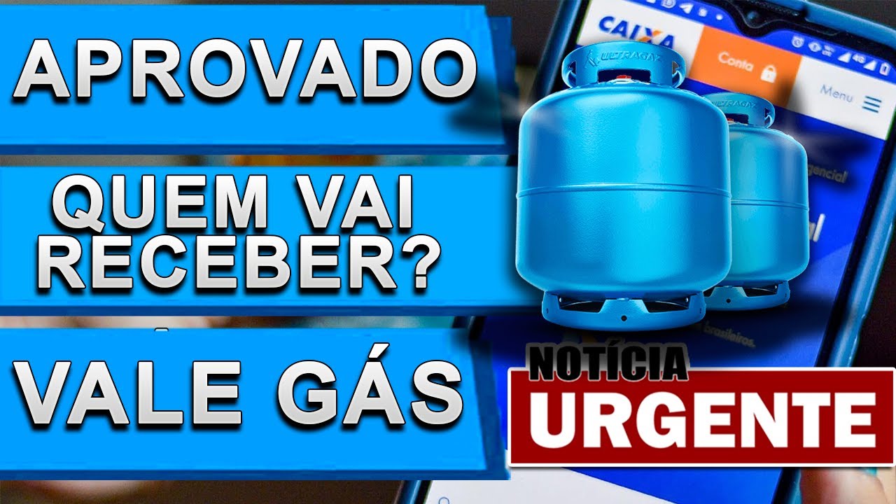 VALE GÁS APROVADO PARA MAIS DE 20 MILHÕES DE PESSOAS VEJA QUEM TEM DIREITO A RECEBER YouTube