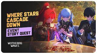 Where Stars Cascade Down (Full Event Story Quest) New Year Event | Wuthering Waves