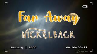 nickelback- far away (lyrics)