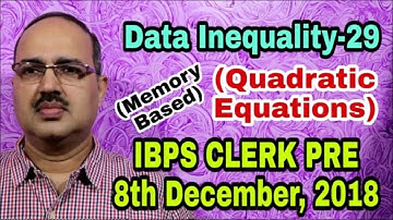 Data Inequality-29 [Quadratic Equations] IBPS CLERK Prelims 8-12-2018 (Memory Based)