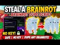 (NO KEY) brainrot dupe script steal a brainrot #viral #scripts #capcut #roblox #fyp