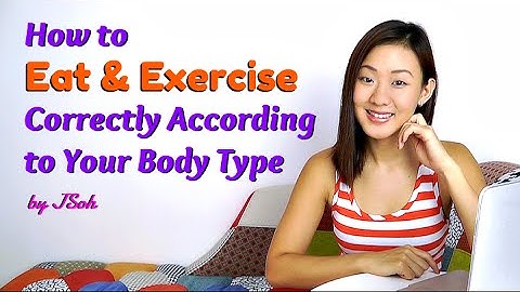 How to Eat & Exercise Correctly According to Your Body Type (Ecto, Meso, Endo)