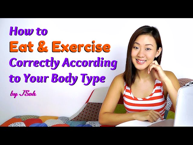 Body Types Explained: How to Exercise & Eat Correctly for Your