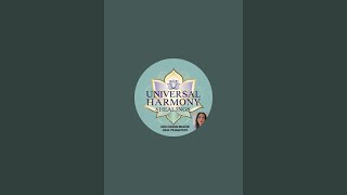 Universal Harmony &amp; Healings is live