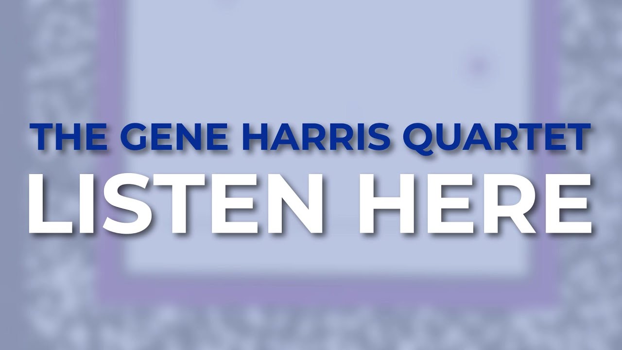 The Gene Harris Quartet - Listen Here (Official Audio) - YouTube