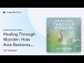 Healing Through Wonder: How Awe Restores Us… by Val Walker · Audiobook preview