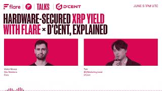 Flare × D'CENT: Hardware-Secured XRP Yield with Flare Smart Accounts, Explained