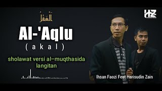 AL AQLU (Akal) || Sholawat Versi Al Muqtashida Langitan