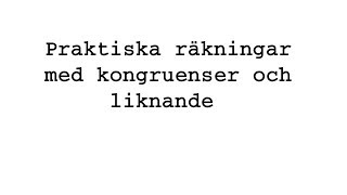 Praktiska Räkningar Med Kongruenser Och Liknande