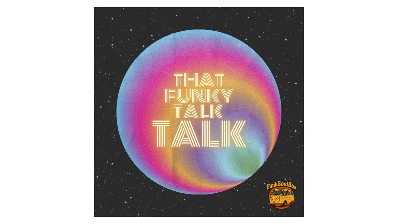 FunKSoulBus - That Funky Talk TALK