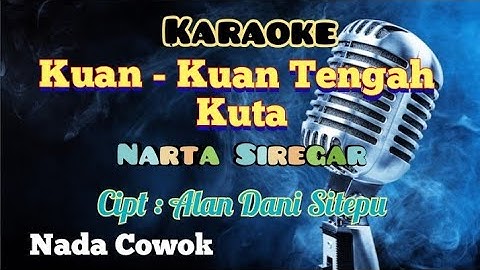 KUAN KUAN TENGAH KUTA | KARAOKE LAGU KARO | NADA COWOK