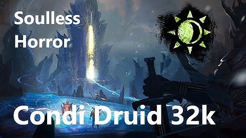 GW2 SH Condi Druid 32k