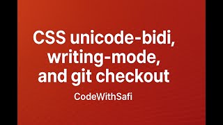 راهنمای کامل writing-mode و unicode-bidi در CSS + آموزش git checkout