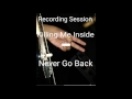 Recording Session ( Killing Me Inside - Never Go Back )