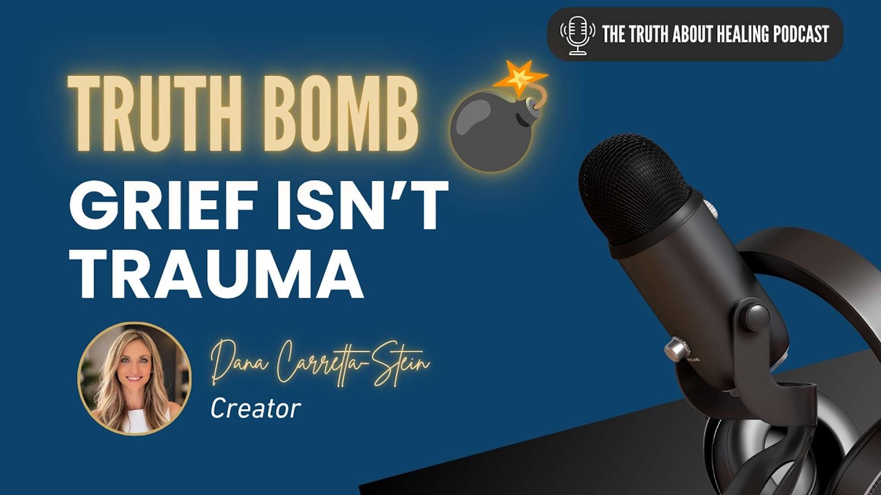 Truth Bomb: Grief Isn't Trauma