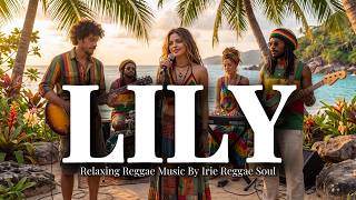 Lily - Alan Walker | Reggae Cover (Deep Chill & Island Vibes) (Irie Reggae Soul)