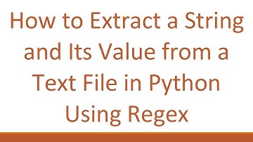 How to Extract a String and Its Value from a Text File in Python Using Regex