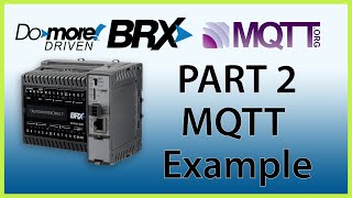 Famous BRX Do-more PLCs MQTT Part 2: MQTT Application Example from AutomationDirect Wealth