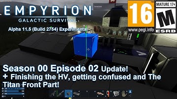 Empyrion (Season 00 Episode 02) (Alpha 11.5 Experimental) Update + Titan Front Part!