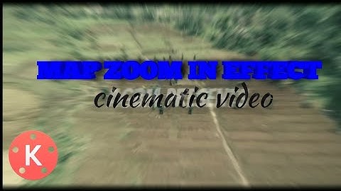 TUTORIAL KINEMASTER MAP ZOOM IN/DRONE EFFECT VIDEO DI ANDROID