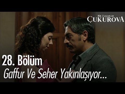 Gaffur ve Seher yakınlaşıyor... - Bir Zamanlar Çukurova 28. Bölüm