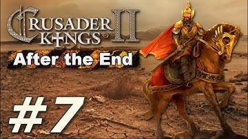 Crusader Kings II: After the End - The Rust Empire (Part 7)