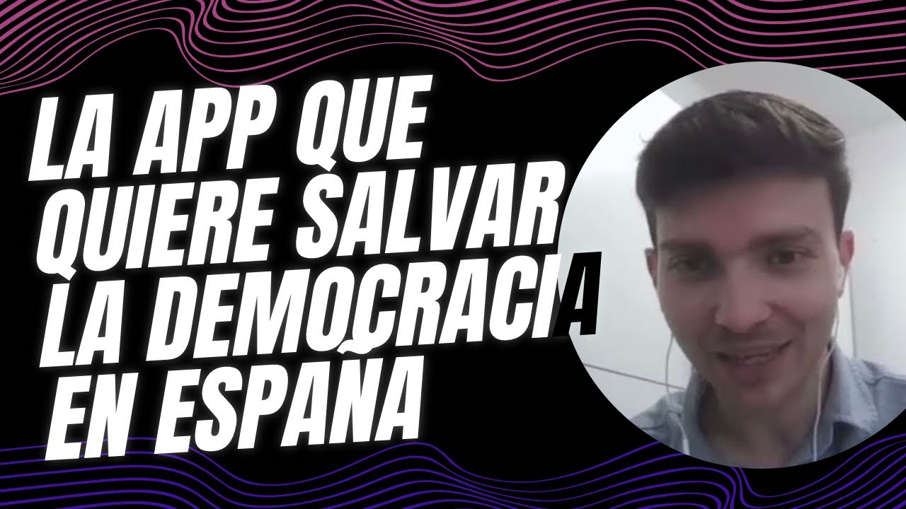 La app que quiere salvar la democracia en España (y acabar con la corrupción) | #611