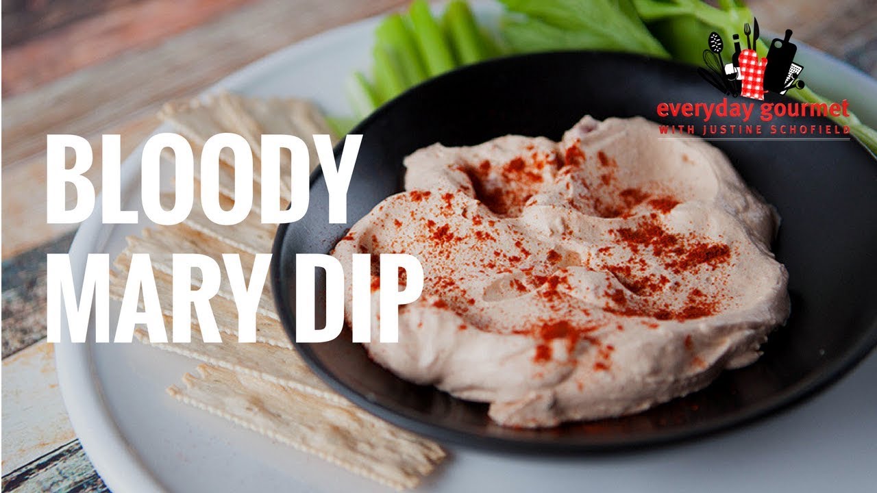 Bloody Mary Dip Everyday Gourmet S7 E5 YouTube
