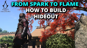 From Spark to Flame | How to build Hideout (GUIDE) - AC : Shadows