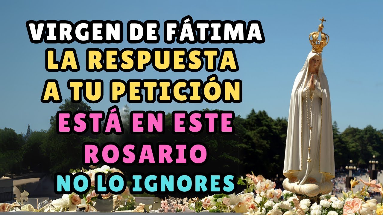 🚨 ¡VIRGEN DE FÁTIMA! URGENTE, LA RESPUESTA A TU PETICIÓN ESTÁ EN ESTE ROSARIO (No Ignores)