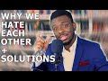 My experience with African Americans & Africans pt2 | Truth about racism with solutions