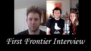 First Frontier interview by Michael Nagy