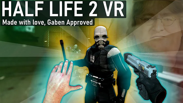 Half Life 2 VR is the Best VR Mod You'll Ever Play (so far)